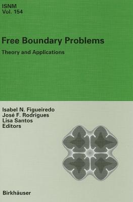 Free Boundary Problems: Theory and Applications. International Series of Numerical Mathematics, Volume 154.