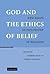 God and the Ethics of Belie...