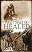 And I Shall Be Healed