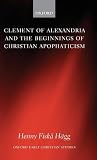 Clement of Alexandria and the Beginnings of Christian Apophaticism. Oxford Early Christian Studies.