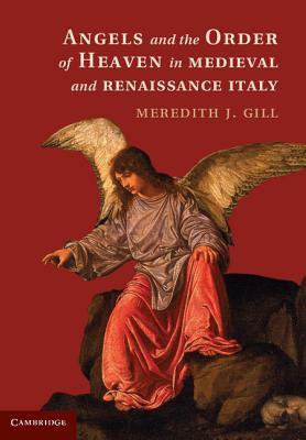 Angels and the Order of Heaven in Medieval and Renaissance Italy (Hardcover)