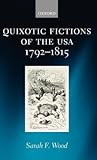Quixotic Fictions of the USA 1792-1815