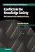 Conflicts in the Knowledge Society: The Contentious Politics of Intellectual Property (Cambridge Intellectual Property and Information Law, Series Number 20)