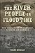 The River People in Flood Time by Terry Rugeley