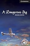 A Dangerous Sky Level 6 Advanced (Cambridge English Readers)
