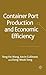 Container Port Production and Economic Efficiency by Teng-Fei Wang