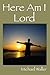 Here Am I Lord