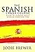 Spanish Crash Course: Guide To Learning Basic Spanish in Record Time: Learn Spanish, Spanish Language, Basic Communication