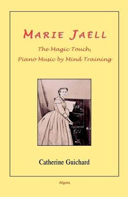 Marie Jaell: The Magic Touch, Piano Music by Mind Training