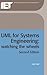 UML for Systems Engineering: Watching the Wheels. Iet Professional Applications of Computing Series, Volume 4. (Revised)