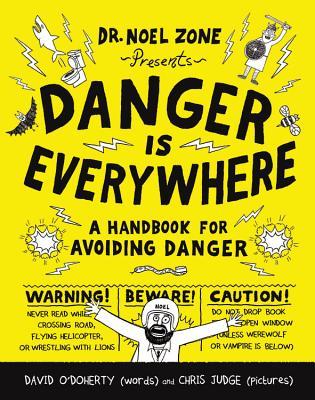 Danger Is Everywhere: A Handbook for Avoiding Danger (Hardcover)