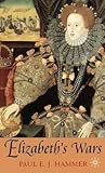 Elizabeth's Wars: War, Government and Society in Tudor England, 1544 1604