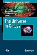 Universe in X-Rays, The. Astronomy and Astrophysics Library Series.