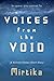 Voices from the Void by Mirtika Schultz Voices from the Void by Mirtika Schultz