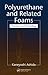 Polyurethane and Related Foams: Chemistry and Technology