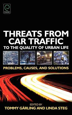 Threats from Car Traffic to the Quality of Urban Life: Problems, Causes, and Solutions