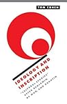 Ideology and Inscription: 'Cultural Studies' after Benjamin, De Man, and Bakhtin (Literature, Culture, Theory, Series Number 27) Ideology and Inscription: 'Cultural Studies' after Benjamin, De Man, and Bakhtin (Literature, Culture, Theory, Series Number 27)