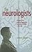The neurologists: A history...