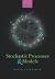 Stochastic Processes and Models