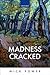 Madness Cracked