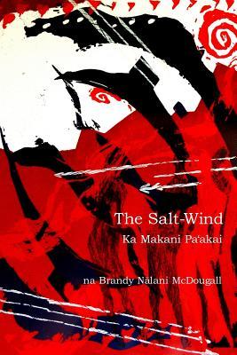 The Salt-Wind: Ka Makani Pa‘akai (Paperback)
