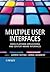Multiple User Interfaces
