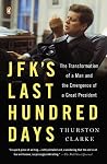 JFK's Last Hundre...