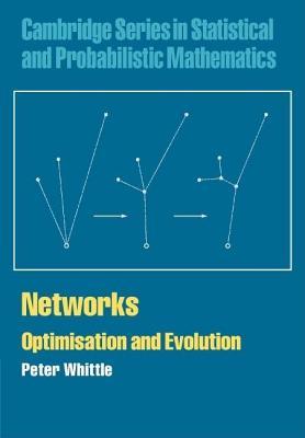 Networks: Optimisation and Evolution. Cambridge Series in Statistical and Probabilistic Mathmatics.