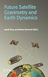 Future Satellite Gravimetry and Earth Dynamics