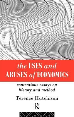 Uses and Abuses of Economics: Contentious Essays on History and Method (ebook)