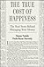 True Cost of Happiness: The...