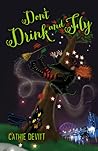 Don't Drink and Fly by Cathie Devitt