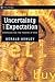 Uncertainty and Expectation by Gerald Ashley