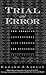 Trial and Error: The American Controversy Over Creation and Evolution