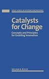 Catalysts for Change: Concepts and Principles for Enabling Innovation