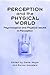 Perception and the Physical...