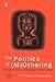 Politics of (M)Othering: Womanhood, Identity and Resistance in African Literature