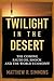 Twilight in the Desert by Matthew R. Simmons
