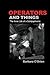Operators and Things: The Inner Life of a Schizophrenic