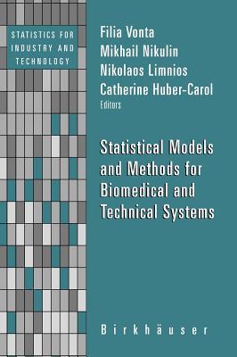 Statistical Models and Methods for Biomedical and Technical Systems. Statistics for Industry and Technology.