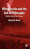 Wittgenstein and the End of Philosophy: Neither Theory Nor Therapy