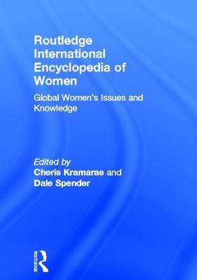 Routledge International Encyclopedia of Women, Volume 1: Ability - Education: Globalization