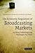 Economic Regulation of Broadcasting Markets, The: Evolving Technology and Challenges for Policy