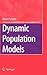 Dynamic Population Models by Robert Schoen