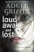 Loud Awake and Lost