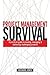 Project Management Survival