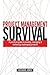 Project Management Survival by Richard A. Jones