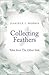 Collecting Feathers: Tales ...