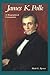 James K. Polk by Mark E. Byrnes