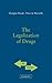 Legalisation of Drugs, The....